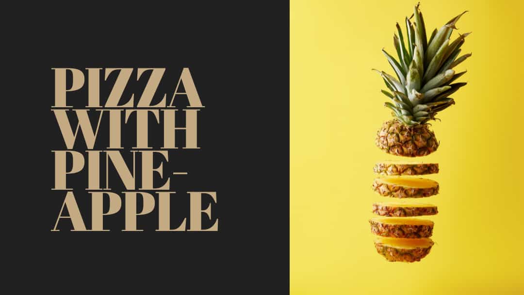 why pizza with pineapple